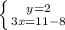 \left \{ {{y=2} \atop {3x=11-8}} \right.