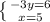 \left \{ {{-3y=6} \atop {x=5}} \right.