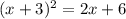 (x+3)^{2}=2x+6