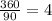 \frac{360}{90} =4