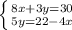 \left \{ {{8x+3y=30} \atop {5y=22-4x}} \right.