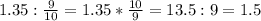 1.35:\frac{9}{10}=1.35* \frac{10}{9} =13.5:9=1.5