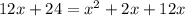 12x + 24 = x^2 + 2x + 12x