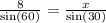 \frac{8}{ \sin(60) } = \frac{x}{ \sin(30) }