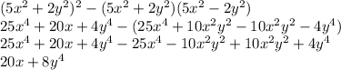 (5x^{2}+2y^{2} )^{2}-(5x^{2}+2y^{2})(5x^{2}-2y^{2})\\25x^{4}+20x+4y^{4}-(25x^{4}+10x^{2}y^{2}-10x^{2}y^{2}-4y^{4})\\ 25x^{4}+20x+4y^4-25x^4-10x^{2}y^2+10x^{2}y^2+4y^4\\ 20x+8y^4