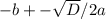 -b+-\sqrt{D}/2a