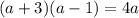 (a+3)(a-1) =4a