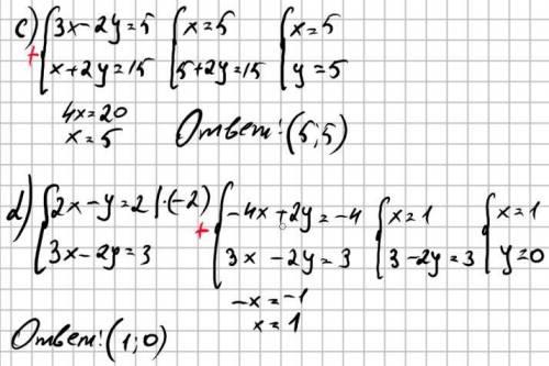 A) { -x - 4y = -5 { 2x + 7y = 8 b) {x + y = 5 {3x + y =7 c) {3x - 2y = 5 {x + 2y = 15 d) {2x - x = 2