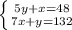 \left \{ {{5y+x=48} \atop {7x+y=132}} \right.