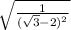 \sqrt{\frac{1}{(\sqrt{3}-2)^{2} }}