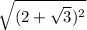 \sqrt{(2+\sqrt{3} )^{2} }