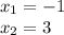 x_{1}=-1\\x_{2}=3