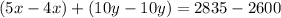 (5x - 4x) + (10y - 10y) = 2835 - 2600