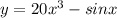 y=20x^3-sinx