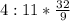 4:11*\frac{32}{9}