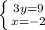 \left \{ {{3y=9} \atop {x=-2}} \right.