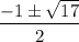 \dfrac{-1\pm\sqrt{17}}{2}