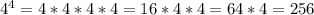 4^4=4*4*4*4=16*4*4=64*4=256