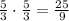 \frac53\cdot\frac53=\frac{25}9