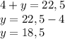 4+y=22,5\\y=22,5-4\\y=18,5