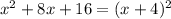 x^{2} +8x+16=(x+4)^{2}