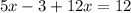 5x-3+12x=12