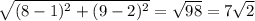 \sqrt{(8-1)^{2} + (9-2)^{2} } = \sqrt{98} = 7\sqrt{2}