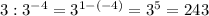 3:3^{-4}=3^{1-(-4)} =3^{5} =243