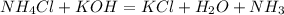 NH_{4}Cl+KOH = KCl+H_{2}O+NH_{3}