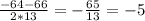 \frac{-64-66}{2*13} = -\frac{65}{13} = - 5