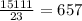 \frac{15111}{23}= 657