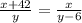 \frac{x+42}{y} =\frac{x}{y-6}