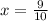 x = \frac{9}{10}