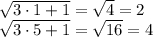 \sqrt{3\cdot 1+1} = \sqrt{4}=2 \\ \sqrt{3\cdot 5+1} = \sqrt{16}=4