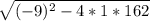 \sqrt{(-9)^{2}-4*1*162}