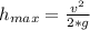 h_{max} =\frac{v^{2}}{2*g}