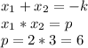 x_{1} +x_{2} = - k\\x_{1} *x_{2}=p\\p= 2*3=6