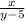 \frac{x}{y-5}