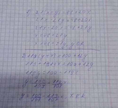 21(x - y) = 48 + 20 x,119(y + x) = 100 + 12y.​