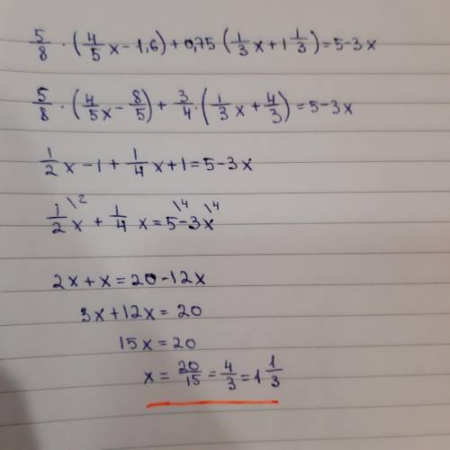 3) 5/8*(4/5х-1,6) + 0.75 (1/3x+1 1/3)= 5-3х​