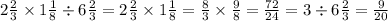 2 \frac{2}{3} \times 1 \frac{1}{8} \div 6 \frac{2}{3} = 2 \frac{2}{3} \times 1 \frac{1}{8 } = \frac{8}{3} \times \frac{9}{8 } = \frac{72}{24} = 3 \div6 \frac{2}{3}= \frac{9}{20}