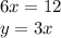 6x = 12 \\ y = 3x