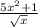 \frac{5x^2+1}{\sqrt{x} }