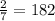 \frac{2}{7} =182