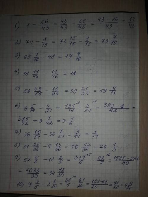 Вычитание смешанных дробей 5 класс решить) 1) 1-26/43= 2) 74-8/15= 3) 65 7/16-48= 4) 18 11/46-11/46=