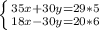 \left \{ {{35x + 30y=29*5} \atop {18x-30y=20*6}} \right.