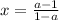 x =\frac{a-1}{1-a}