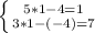 \left \{ {{5*1-4=1} \atop {3*1-(-4)=7