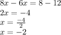 8x-6x=8-12\\2x=-4\\x=\frac{-4}{2} \\x=-2