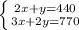 \left \{ {{2x + y = 440} \atop {3x + 2y = 770}} \right.